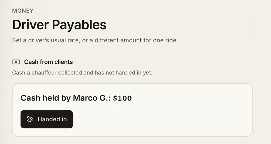 Chauffeur Pay: cash a chauffeur collected from a client stays listed until it is marked handed in.
